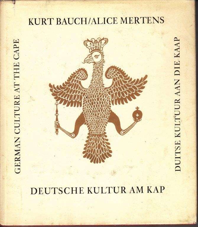Deutsche Kultur am Kap - German Culture at the Cape - Bauch, Kurt & Mertens, Alice