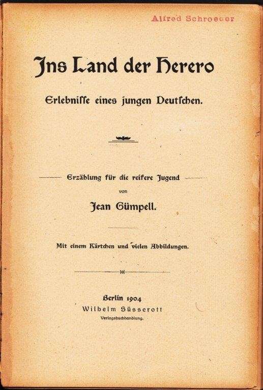 Ins Land der Herero. Erlebnisse eines jungen Deutschen (Hardcover, 1904) - Gumpell, Jean