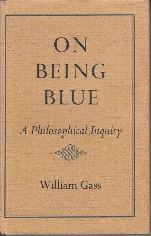 On Being Blue (Hardcover) - Gass, William H.