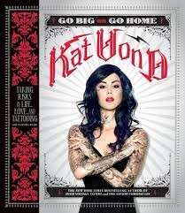 Go Big or Go Home: Taking Risks in Life, Love, and Tattooing (HardcoveR) - Kat Von D