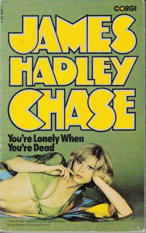 You're Lonely When You're Dead - Chase, James Hadley