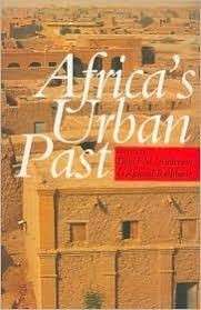 Africa's Urban Past - Anderson, David & Richard Rathbone (eds)