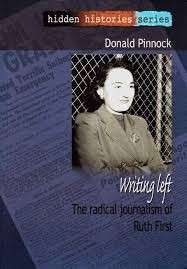 Writing Left: The Radical Journalism of Ruth First (Hidden Histories Series) - Pinnock, Don