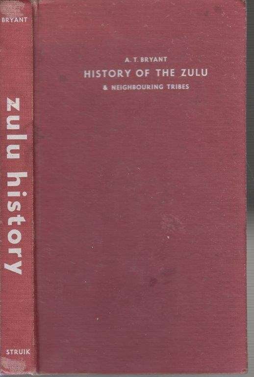 History of the Zulu and Neighbouring Tribes (Hardcover) - Bryant, A. T.