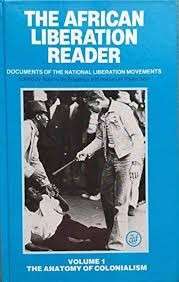The African Liberation Reader: Documents of the National Liberation Movements