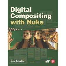 Digital Compositing With Nuke - Lee, Lanier