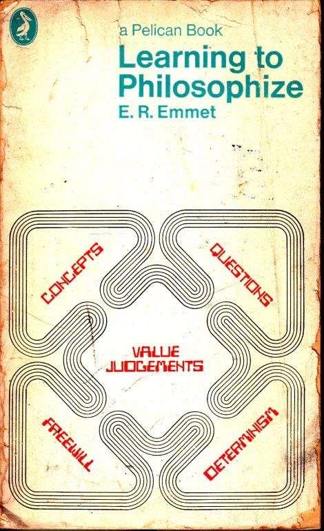 Learning to Philosophize - Emmet, E. R.