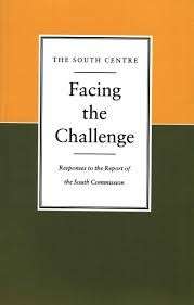 Facing the Challenge: Responses to the Report of the South Commission - South Centre Staff