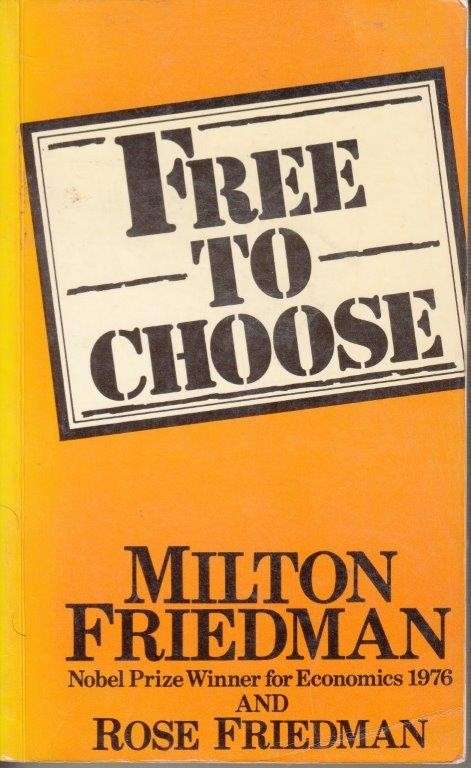 Free to Choose: A Personal Statement - Friedman, Milton & Friedman, Rose