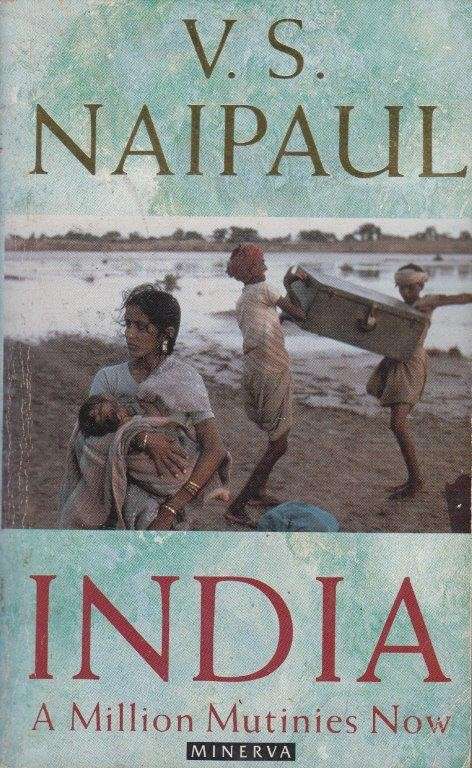 India: A Million Mutinies Now - Naipaul, V. S.