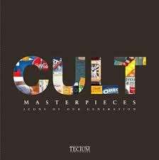 Cult Masterpieces: Icons of Our Generation (Hardcover) - Niefanger, Birgit