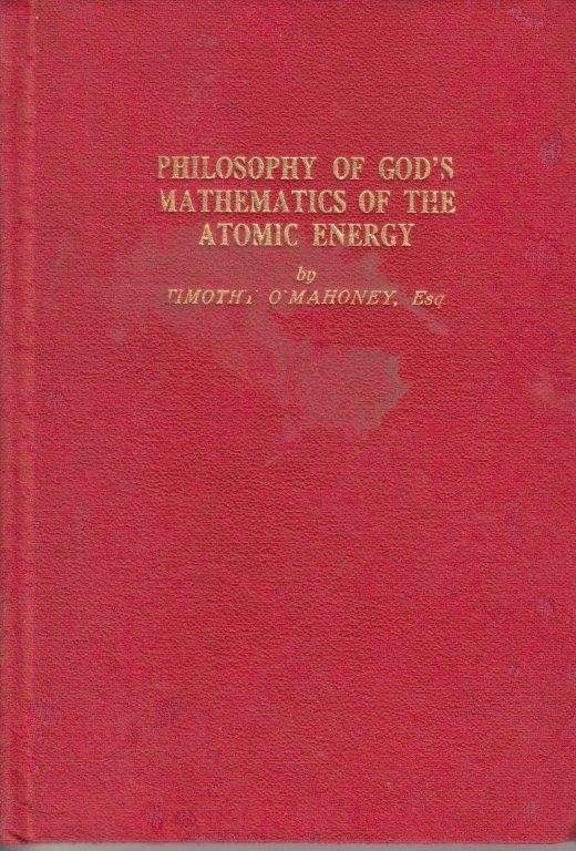 Philosophy of God's Mathematics of the Atomic Energy (Hardcover) - O'Mahoney, Timothy (Esq.)