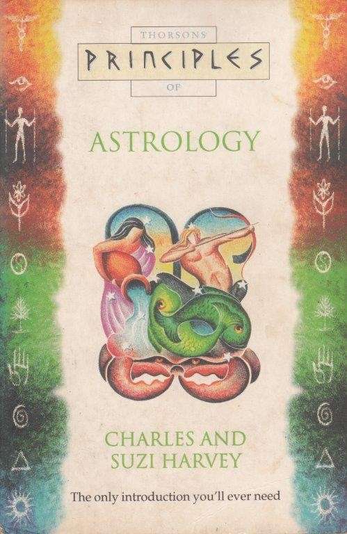 Principles of Astrology: The Only Introduction You'll Ever Need - CharlesHarvey, & Harvey, Suzi