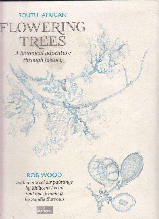 South African Flowering Trees - A Botanical Adventure Through History (Hardcover) - Wood, Rob