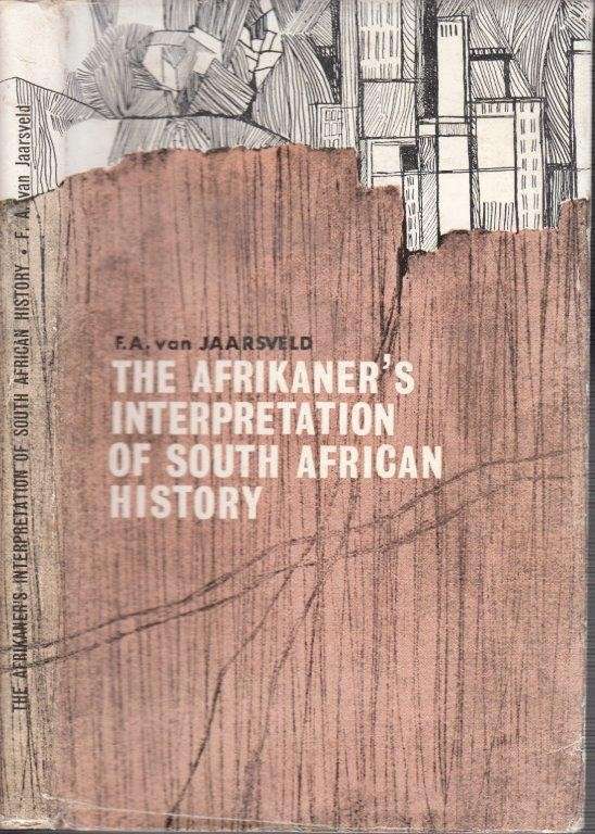 The Afrikaner's Interpretation of South African Histor (Hardcover) - van Jaarsveld, F. A.