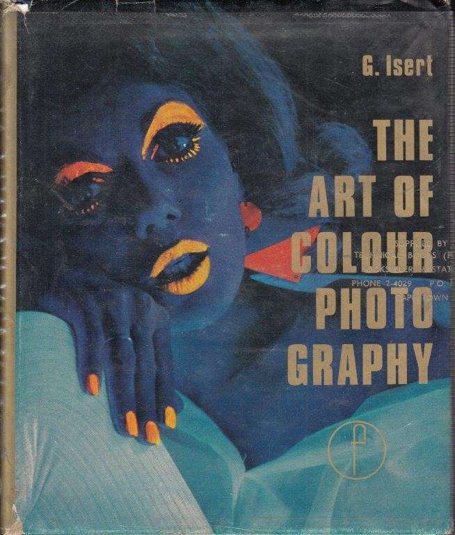 The Art of Colour Photography (Hardcover) - Isert, Gerhard