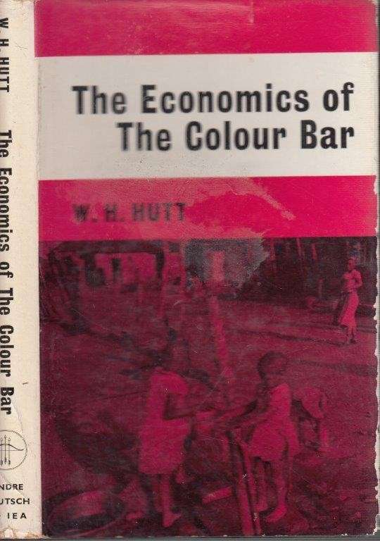 The Economics of the Colour Bar (Hardcover) - Hutt, W. H.