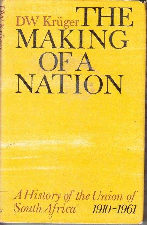 The Making of a Nation - A History of the Union of South Africa (Hardcover) - Kruger, D. W.