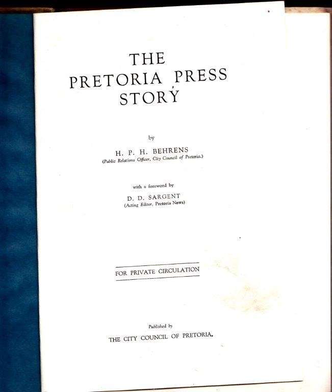 The Pretoria Press Story (Hardcover) - Behrens, H. P. H