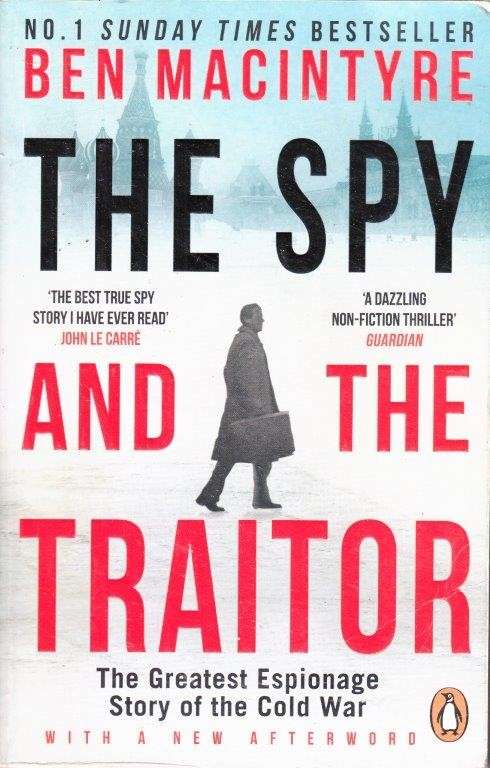 The Spy and the Traitor - Macintyre, Ben