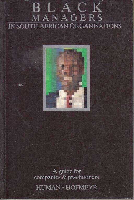 Black Managers in South African Organisations - Human , L. N. & Hofmeyr, Karl Bremer
