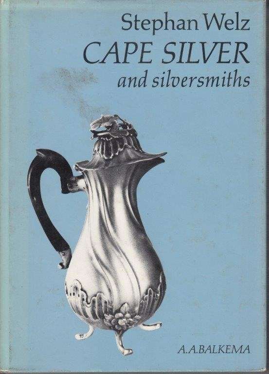 Cape Silver & Silversmiths (Signed, deluxe quarter leather binding) - Welz, Stephen