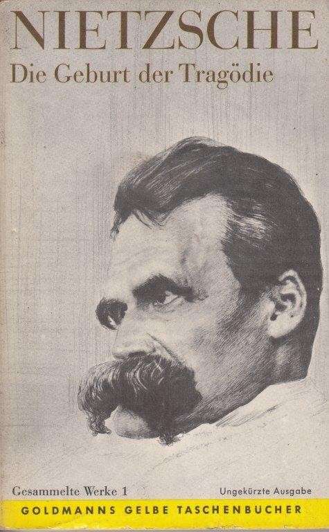 Die Geburt der Tragodie - Nietzsche, Friedrich