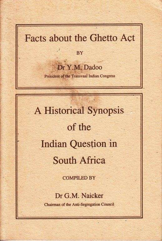 Facts About the Ghetto Act and a Historical Synopsis of the Indian Question in South Africa