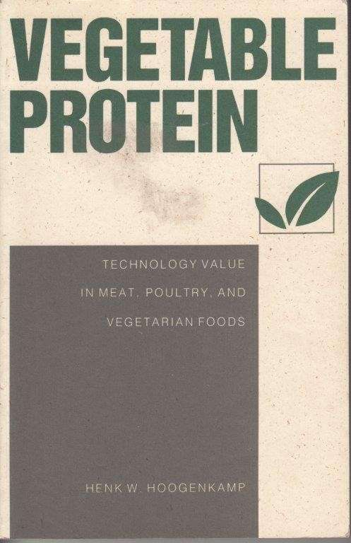 Vegetable Protein: Technology Value in Meat, Poultry, and Vegetarian Foods - Hoogenkamp, Henk