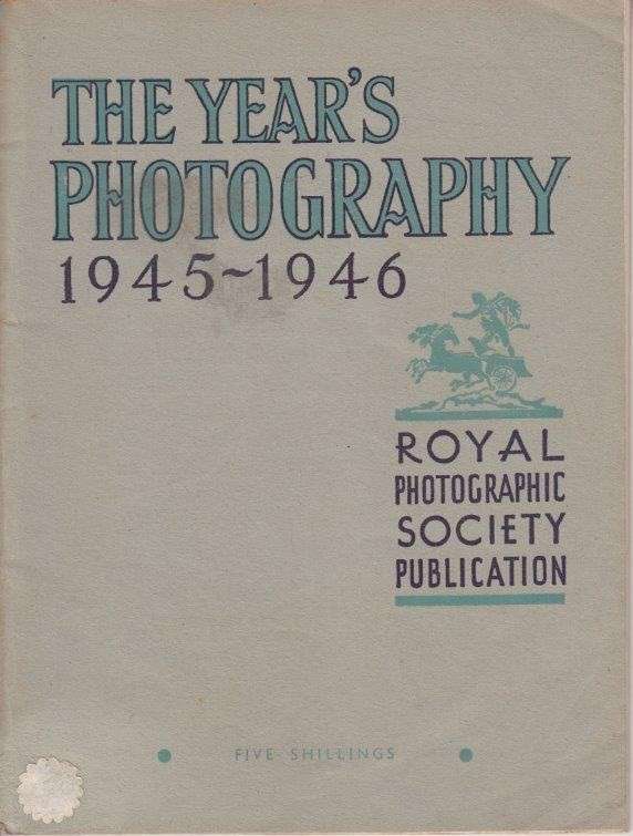 The Year's Photography 1945-1946 - Royal Photographic Society