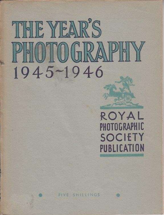 The Year's Photography 1945-1946 - Royal Photographic Society