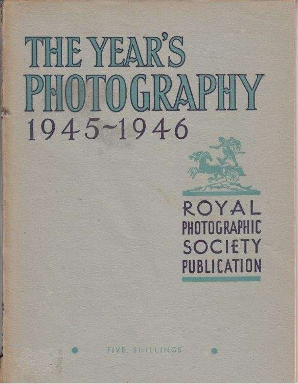 The Year's Photography 1945-1946 - Royal Photographic Society