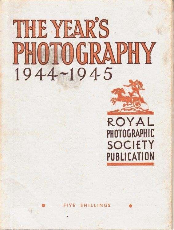 The Year's Photography 1944-1945 - Royal Photographic Society