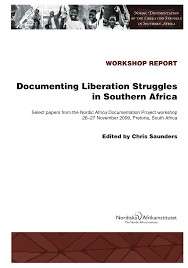 Documenting Liberation Struggles In Southern Africa - Saunders, Chris (ed)