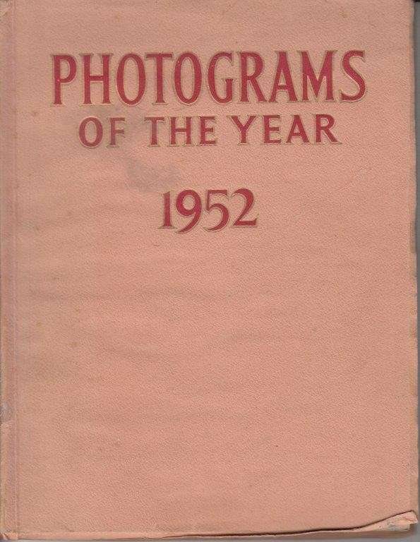 Photograms of the Year: The Annual Review of the Worlds Photographic Art 1952 - Amateur Photography