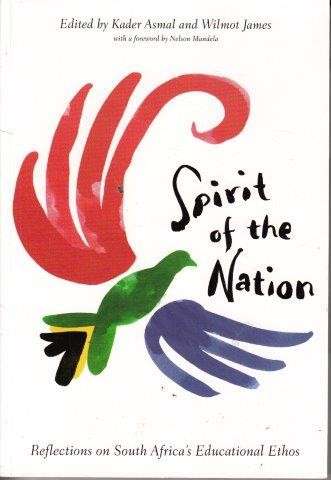Spirit Of The Nation: South Africa's Educational Ethos - Asmal Kader & James, Wilmot