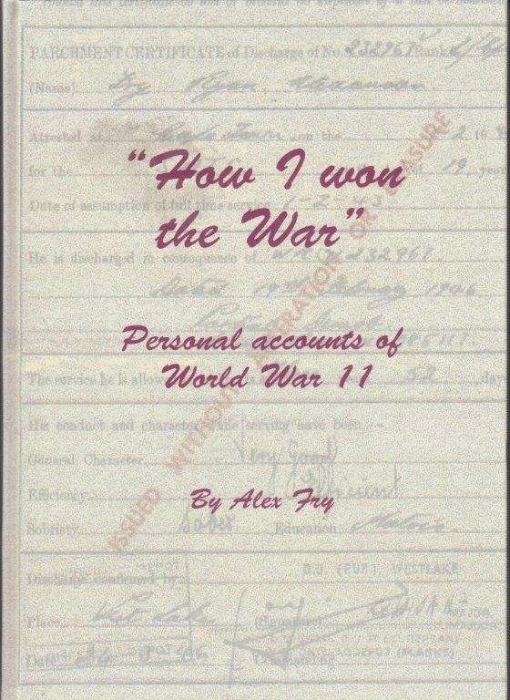 How I Won the War: Personal Accounts of World War II (Hardcover) - Fry, Alex