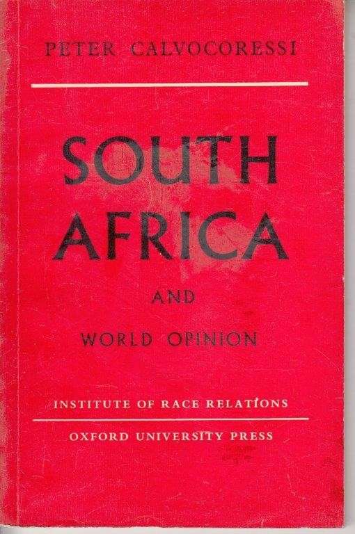 South Africa and World Opinion - Calvocoressi, Peter