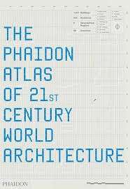 The Phaidon Atlas of 21st Century World Architecture (Large Format FOLD-out and overview only)