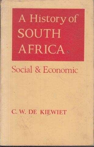 A History of South Africa: Social and Economic (Hardcover) - de Kiewiet, C. W.