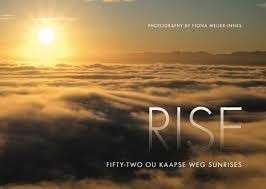 RISE: Fifty-two Ou Kaapse Weg Sunrises (Hardcover) - Meijer-Innes, Fiona
