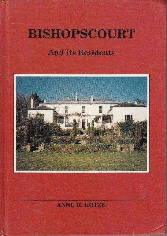 Bishopscourt And Its Residents (Hardcover) - Kotze, Anne R.