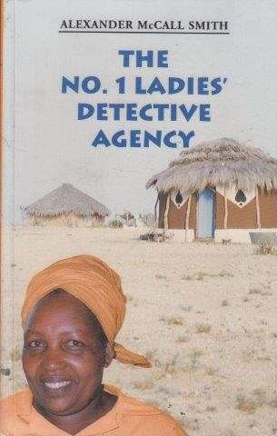 The No. 1 Ladies' Detective Agency - Smith, Alexander McCall