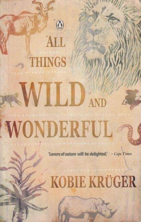 All Things Wild and Wonderful - Kruger, Kobie
