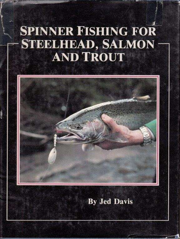 Spinner Fishing for Steelhead, Salmon and Trout (Hardcover) - Davis, Jed