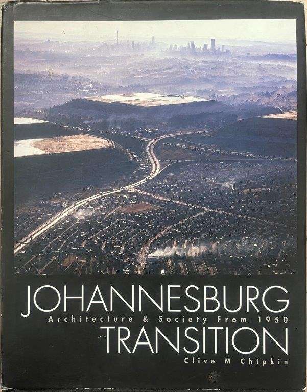 Johannesburg Transition: Architecture and Society 1950-2000 (Hardcover) - Chipkin, Clive M.