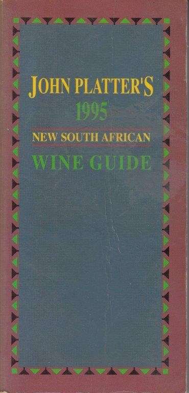 John Platter's New South African Wine Guide 1995 - Platter, John