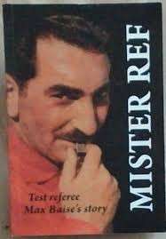 Mister Ref - Test Refree Max Baise's Story (Signed) - Baise, Max