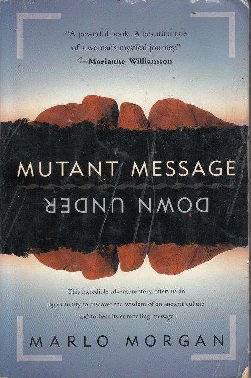 Mutant Message Down Under - Morgan, Marlo