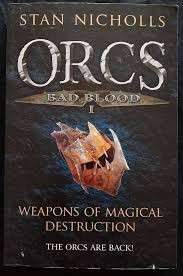 Orcs: Weapons of Magical Destruction (Bad Blood 1) - Nicholls, Stan